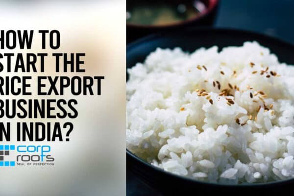 How To Start The Rice Export Business In India?